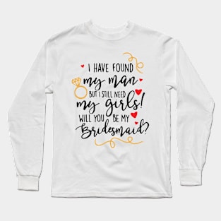 Will You Be My Bridesmaid Long Sleeve T-Shirt